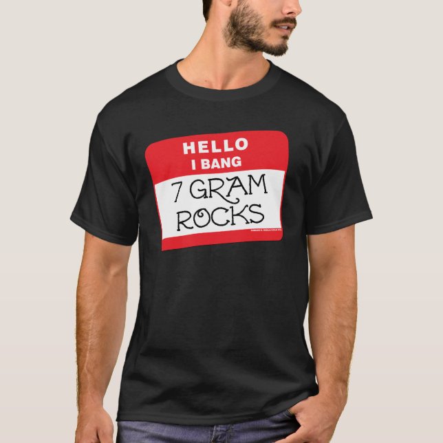 T-shirts Eu golpeio rochas de 7 gramas (Frente)