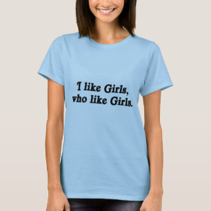 T-shirts Eu gosto de garotas que gostam de garotas