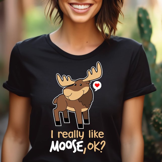 T-shirts Eu Gosto Muito De Moose, Ok? Lover de alce (Criador carregado)