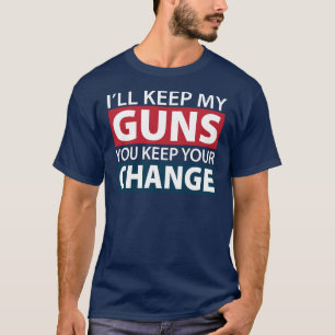T-shirts Eu manterei minhas armas, você mantenho sua