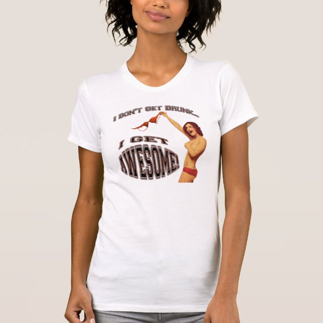 T-shirts Eu não obtenho o bebado (Frente)