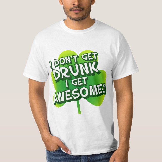 T-shirts Eu não obtenho o bebado que eu obtenho (Frente)