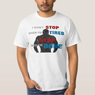 T-shirts Eu não paro quando eu sou cansado, mim paro quand