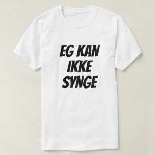 T-shirts Eu não posso cantar, em norueguês, branco