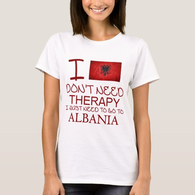 T-shirts Eu não preciso a terapia que eu apenas preciso de (Frente)
