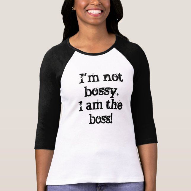 T-shirts Eu não sou Bossy! (Frente)
