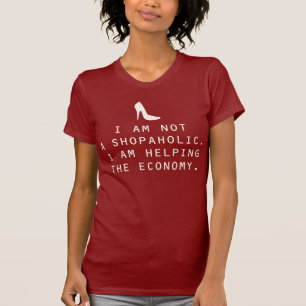 T-shirts Eu não sou um sapatinho. Estou ajudando a economia