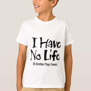 T-shirts Eu não tenho nenhuma vida (o tênis)