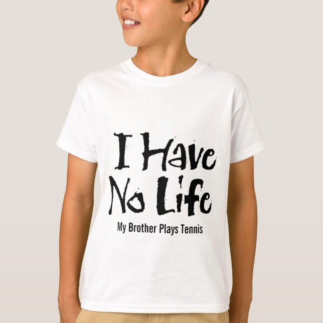 T-shirts Eu não tenho vida (Tênis) (Frente)
