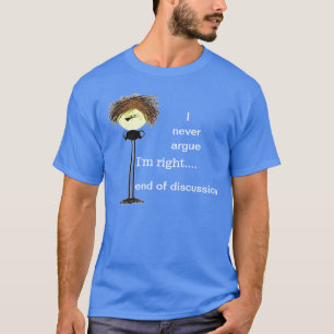 T-shirts Eu nunca discuto cara rabugenta