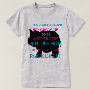 T-shirts Eu nunca sonhei-me cresceria acima para ser, MINI