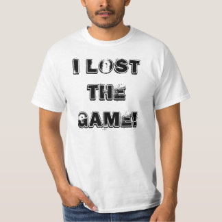 T-SHIRTS EU PERDI THE GAME!