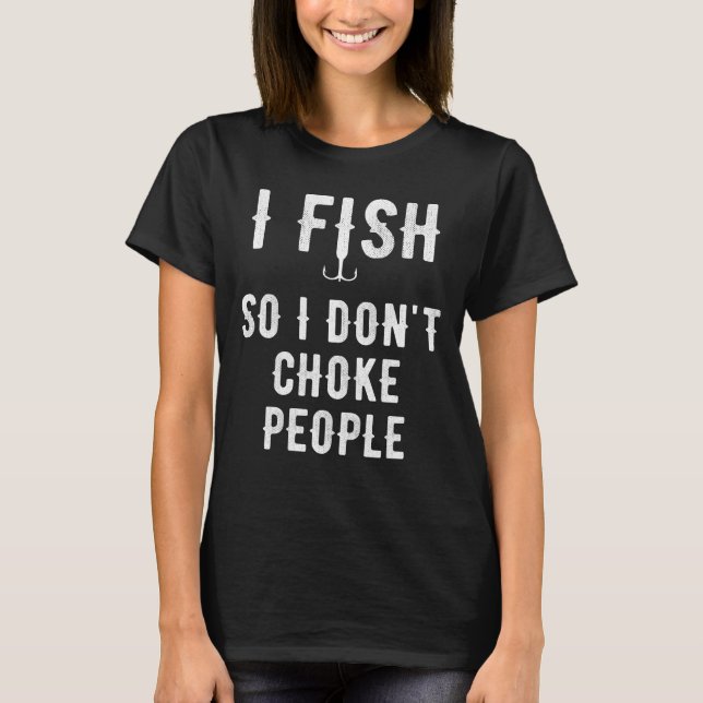 T-shirts Eu pesco assim que eu não bloqueio pessoas (Frente)
