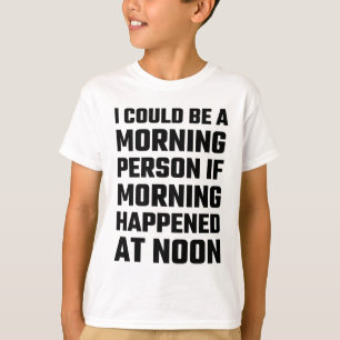 T-shirts Eu poderia ser uma pessoa da manhã