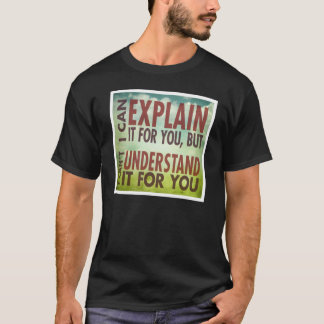 T-shirts Eu posso explicá-lo para você…