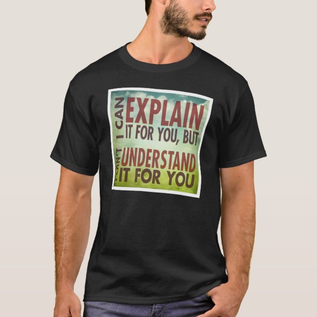 T-shirts Eu posso explicá-lo para você… (Frente)