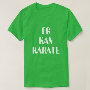 T-shirts Eu posso karate em verde norueguês