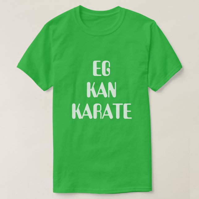T-shirts Eu posso karate em verde norueguês (Frente do Design)
