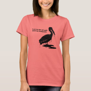 T-SHIRTS EU POSSO VER O ÓLEO DERRAMAR MEU PÁTIO TRASEIRO