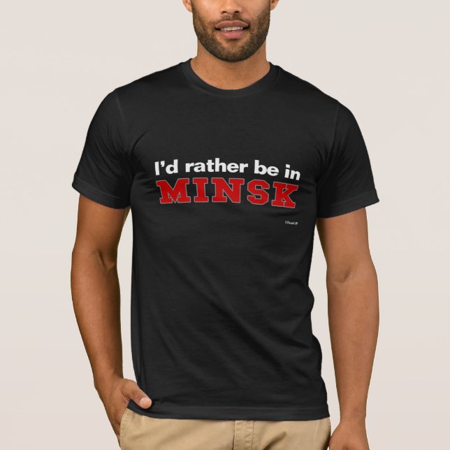 T-shirts Eu preferencialmente estaria em Minsk (Frente)