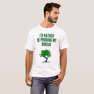 T-shirts Eu preferencialmente estaria podando meus bonsais