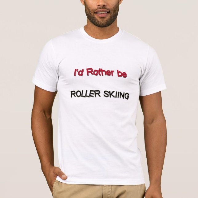 T-shirts Eu preferencialmente seria esqui do rolo (Frente)