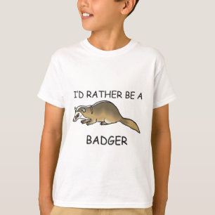 T-shirts Eu preferencialmente seria um texugo
