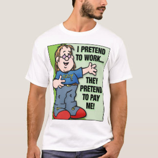 T-shirts Eu Pretendo Trabalhar