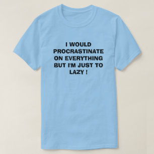 T-SHIRTS EU PROCRASTINARIA EM TUDO