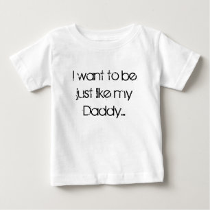 T-shirts Eu quero ser apenas como meu pai…