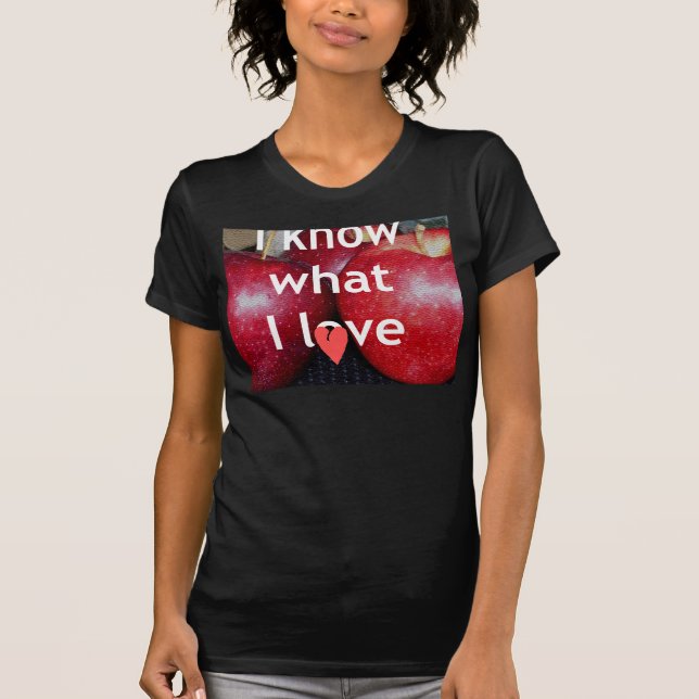 T-shirts "Eu Sei O Que Eu Amo" - Design Apple Themed (Frente)