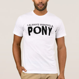 T-shirts Eu Sempre Queria Um Pôneo
