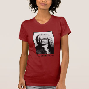 T-shirts Eu serei BACH - J.S. Bach