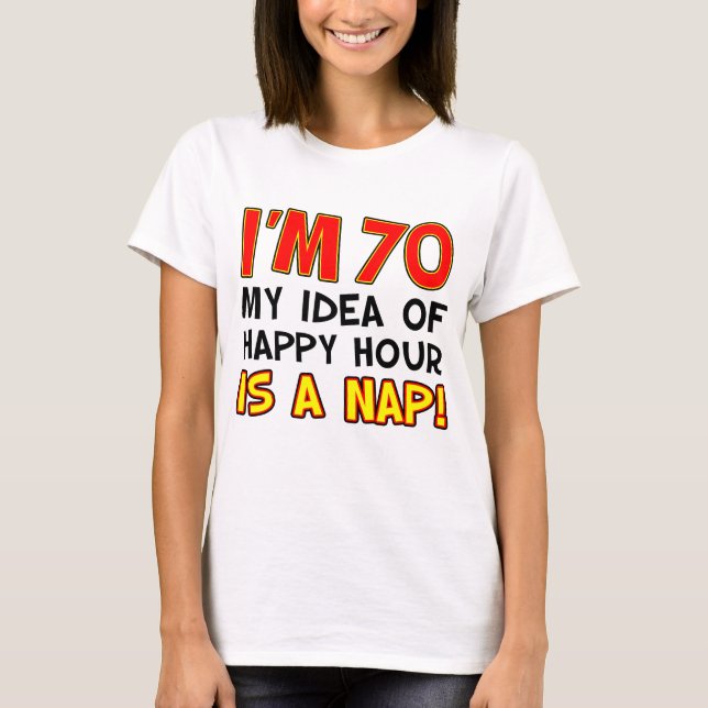 T-shirts Eu sou 70 happys hour sou sesta (Frente)