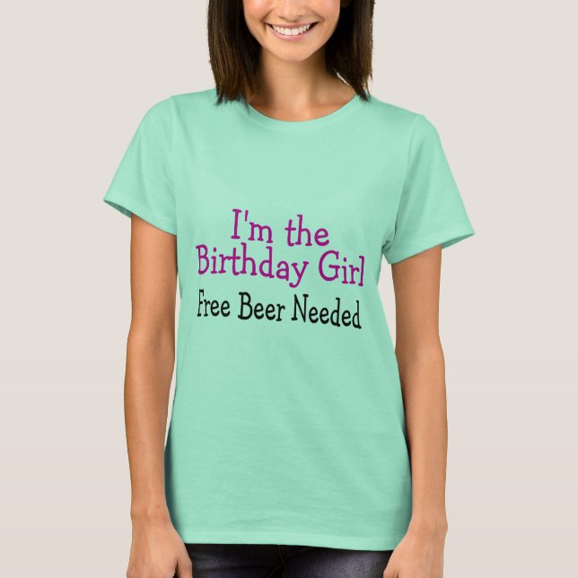 T-shirts Eu Sou A Garota De Aniversário Que Precisa De Cerv (Frente)