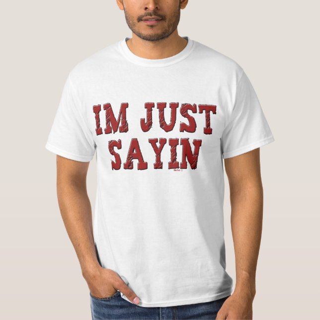 T-shirts Eu sou apenas Sayin (Frente)