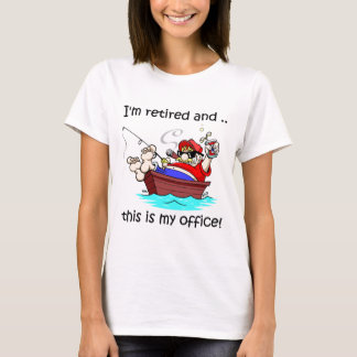 T-shirts Eu sou aposentado e este é meu escritório!