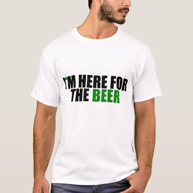 T-shirts Eu sou aqui para a cerveja (Frente)