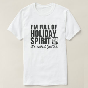 T-shirts Eu sou CHEIO de HOLIDAY SPIRIT. Chama-se Scotch