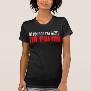 T-shirts Eu sou direito que eu sou polonês (na obscuridade