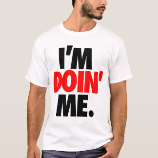 T-shirts Eu sou Doin mim. por: Trenz Unltd.