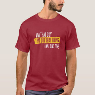 T-shirts Eu sou essa cara, que fez essa coisa
