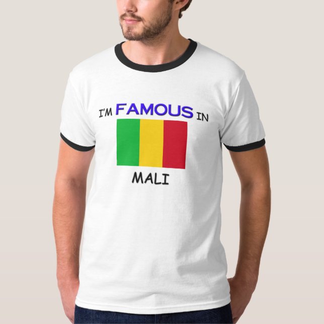 T-shirts Eu sou famoso em MALI (Frente)
