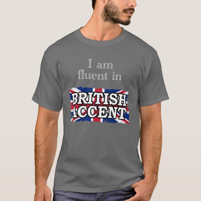 T-shirts Eu sou fluente no ACENTO BRITÂNICO (Frente)