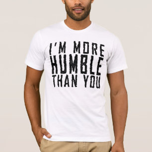 T-shirts Eu sou mais humilde do que você