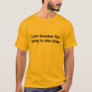 T-shirts Eu sou mais mudo para estar nesta classe
