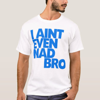T-shirts Eu sou nem sequer bro louco