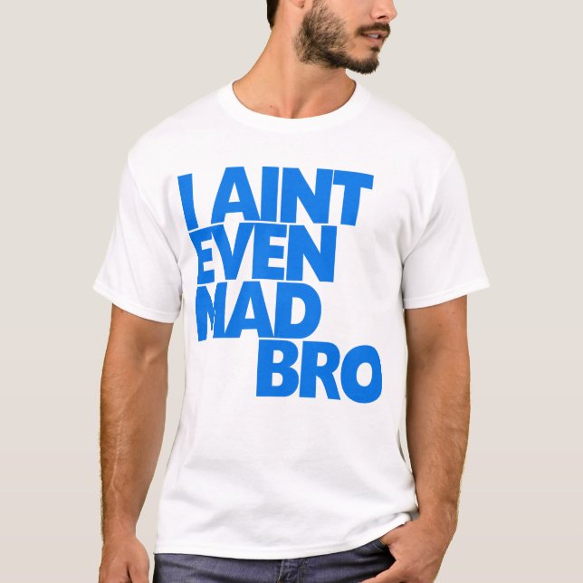 T-shirts Eu sou nem sequer bro louco (Frente)