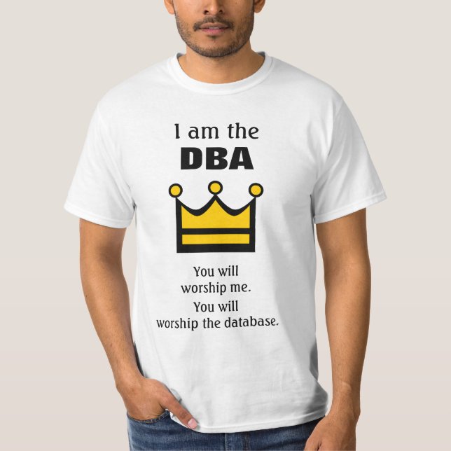 T-shirts Eu sou o DBA. Você vai culto... (Frente)