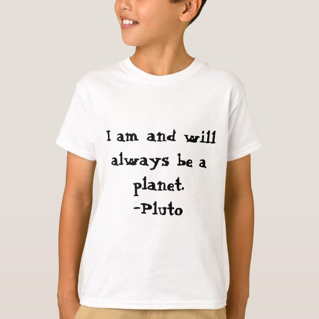 T-shirts Eu sou Pluto e EU SOU UM PLANETA (Frente)